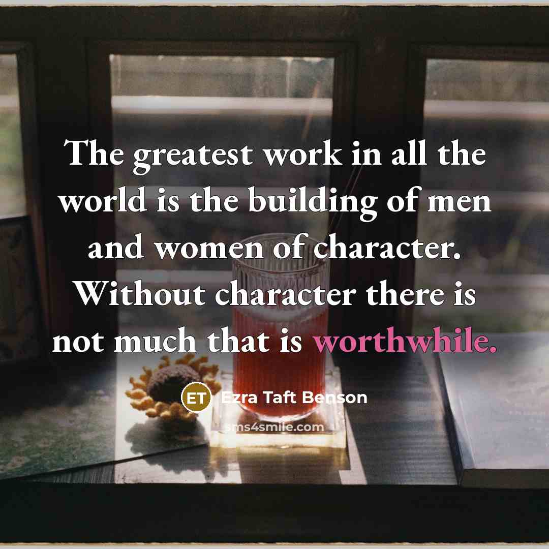 “The greatest work in all the world is the building…” quote by Ezra Taft Benson