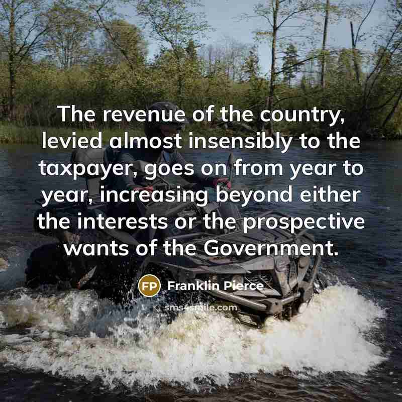 “The revenue of the country, levied almost insensibly to the…” quote by Franklin Pierce