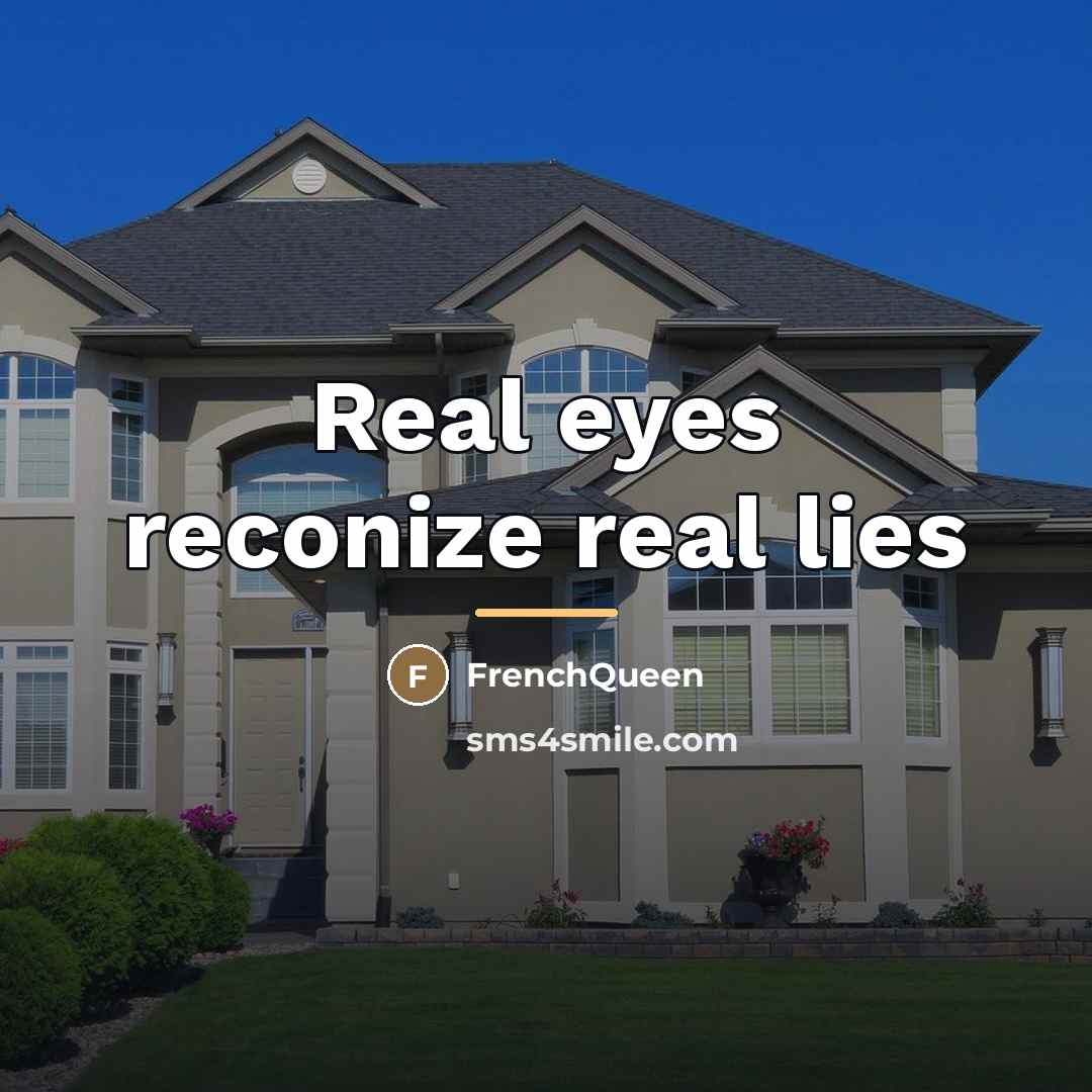 “Real eyes reconize real lies…” quote by Frenchqueen