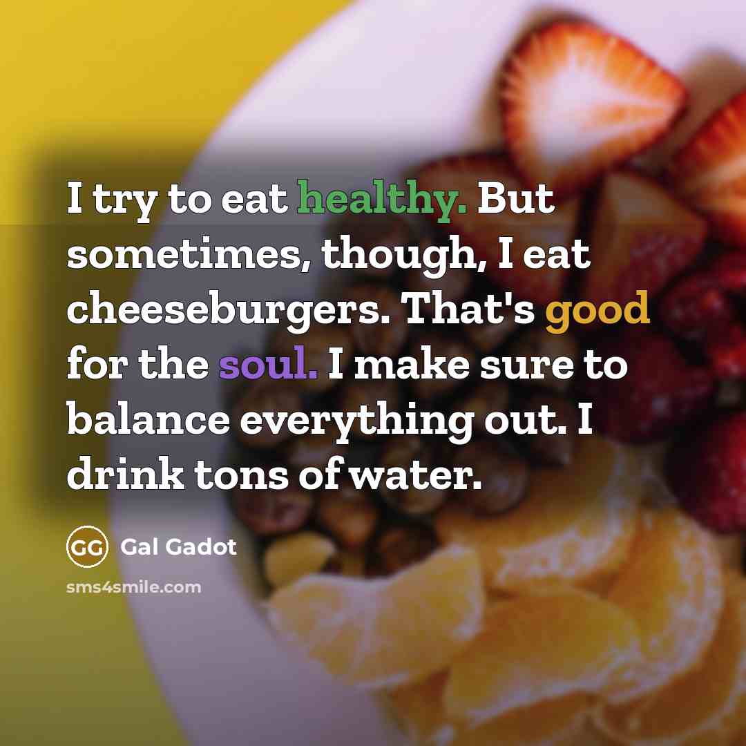 “I try to eat healthy. But sometimes, though, I eat…” quote by Gal Gadot