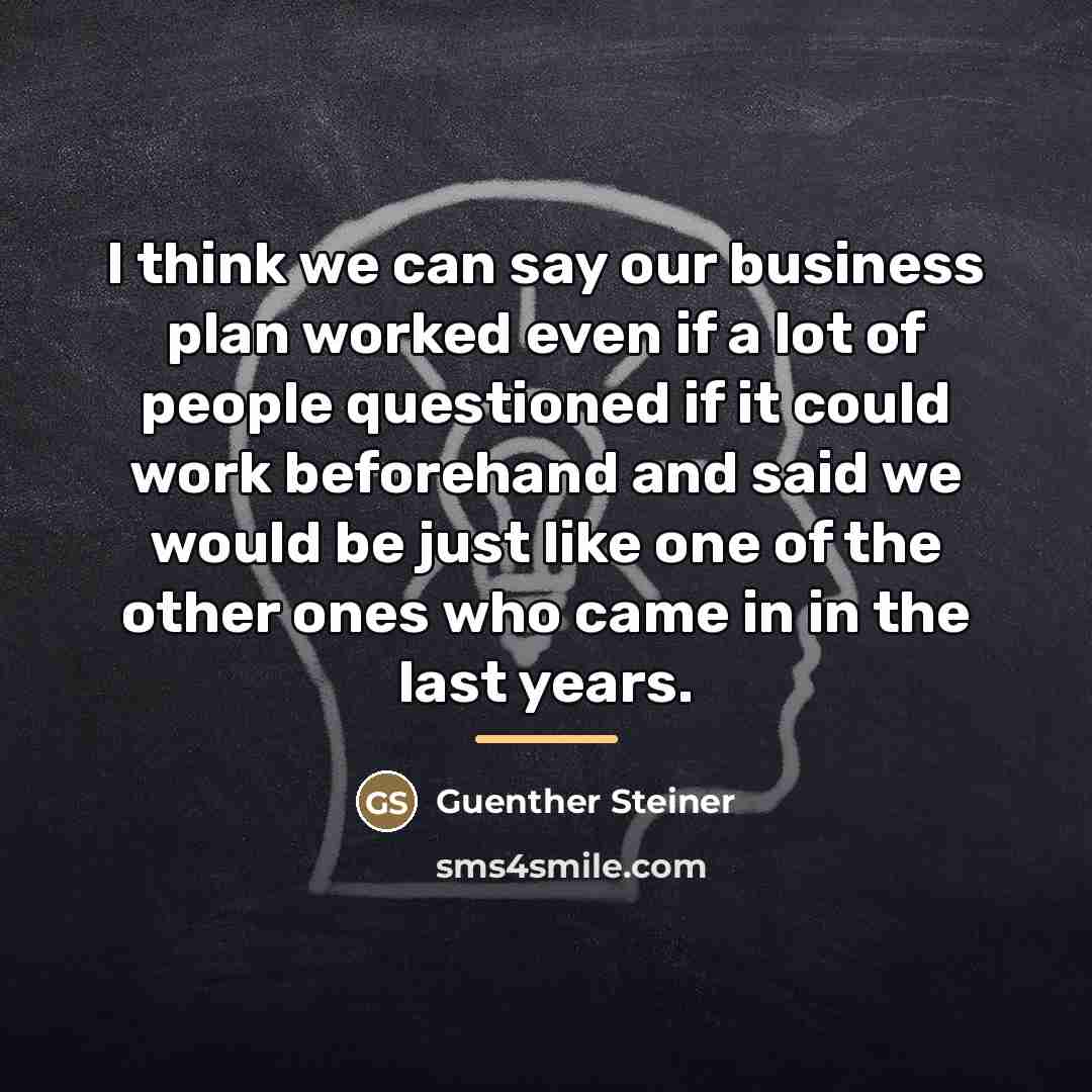 “I think we can say our business plan worked even…” quote by Guenther Steiner