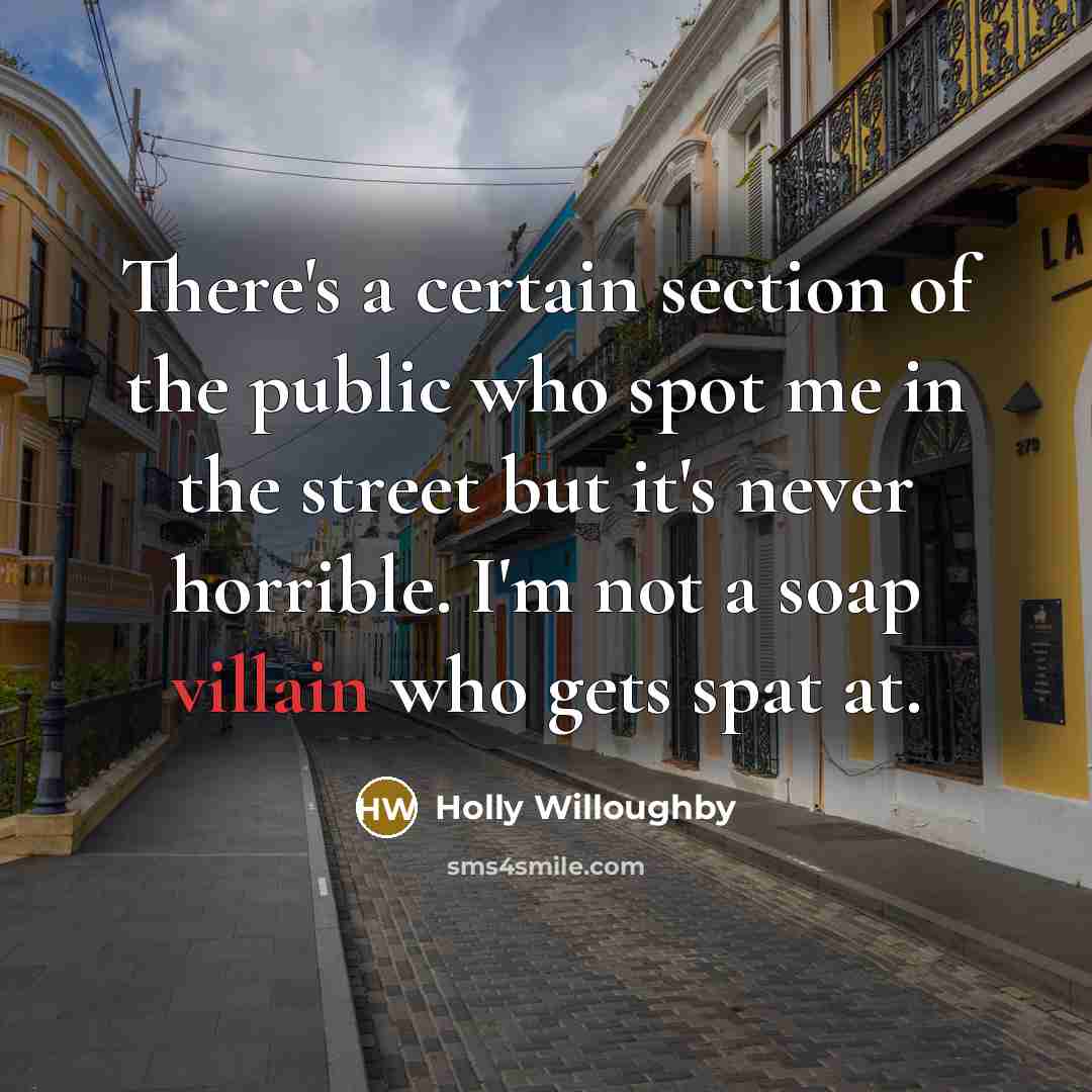 “There's a certain section of the public who spot me…” quote by Holly Willoughby