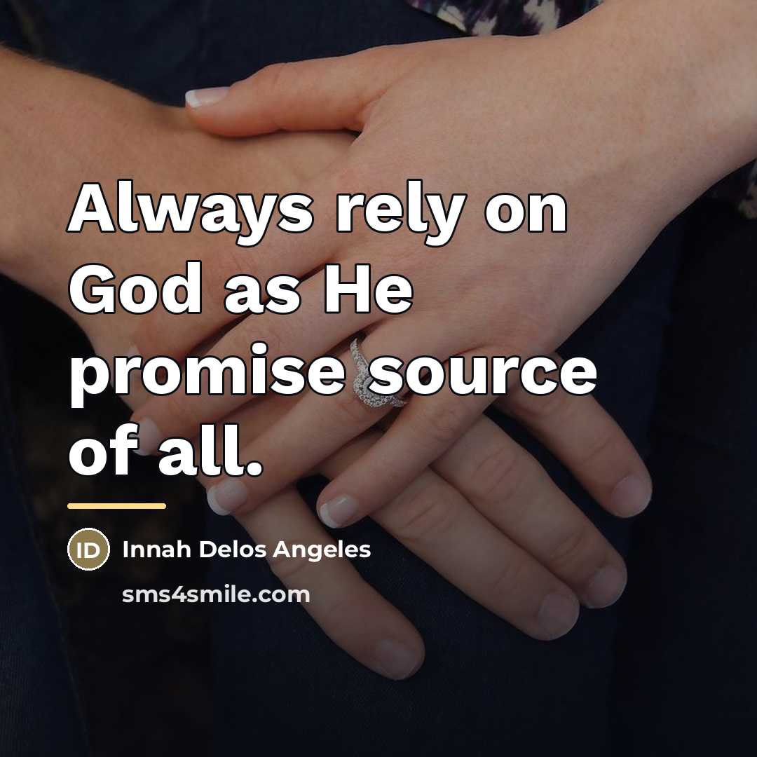 “Always rely on God as He promise source of all.…” quote by Innah Delos Angeles