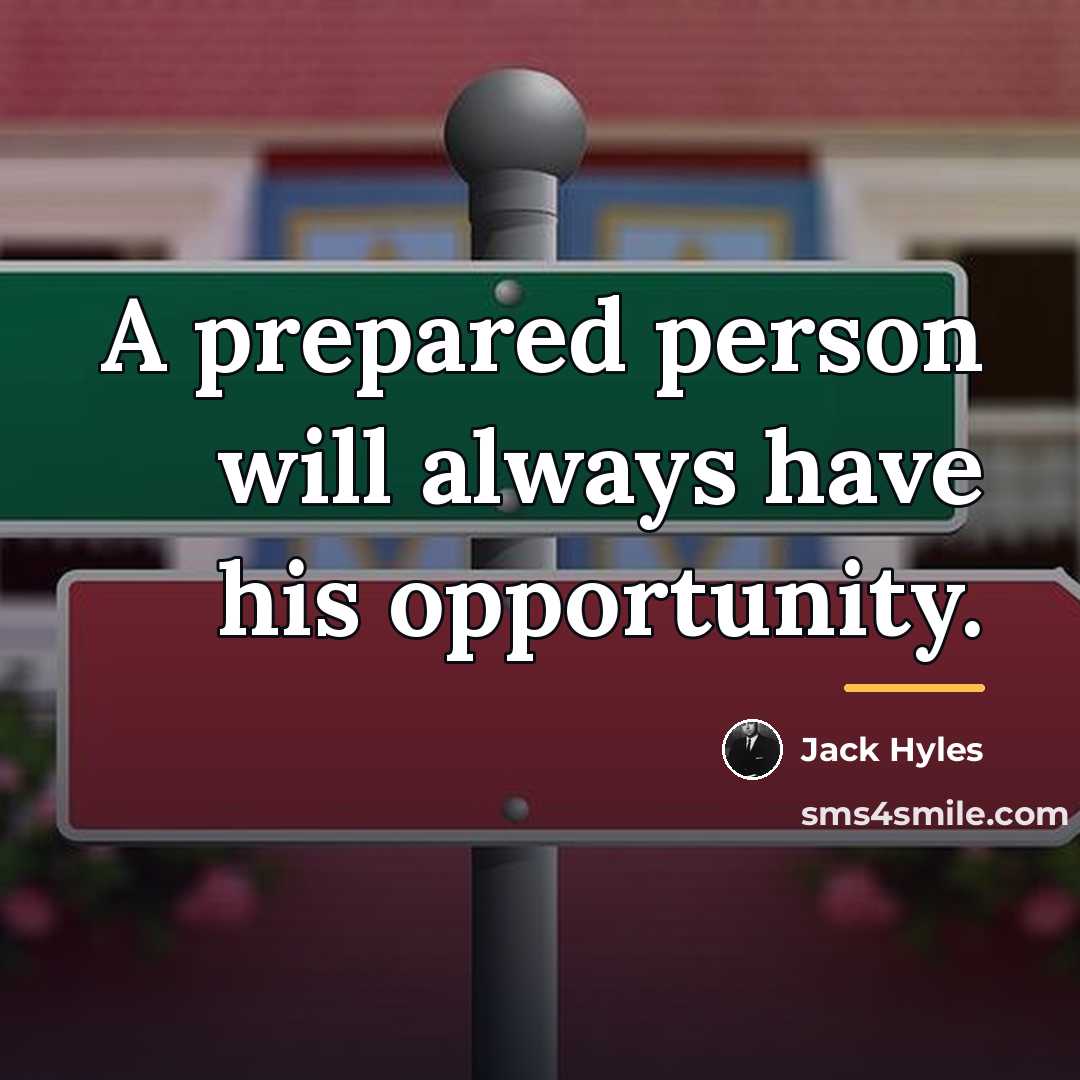 “A prepared person will always have his opportunity.…” quote by Jack Hyles