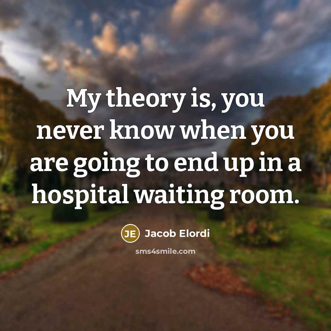 “My theory is, you never know when you are going…” quote by Jacob Elordi