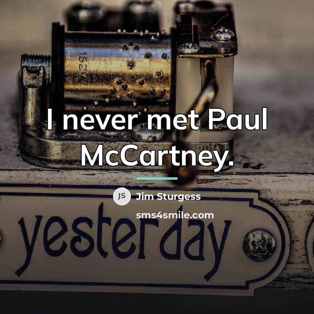 “I never met Paul McCartney.…” quote by Jim Sturgess