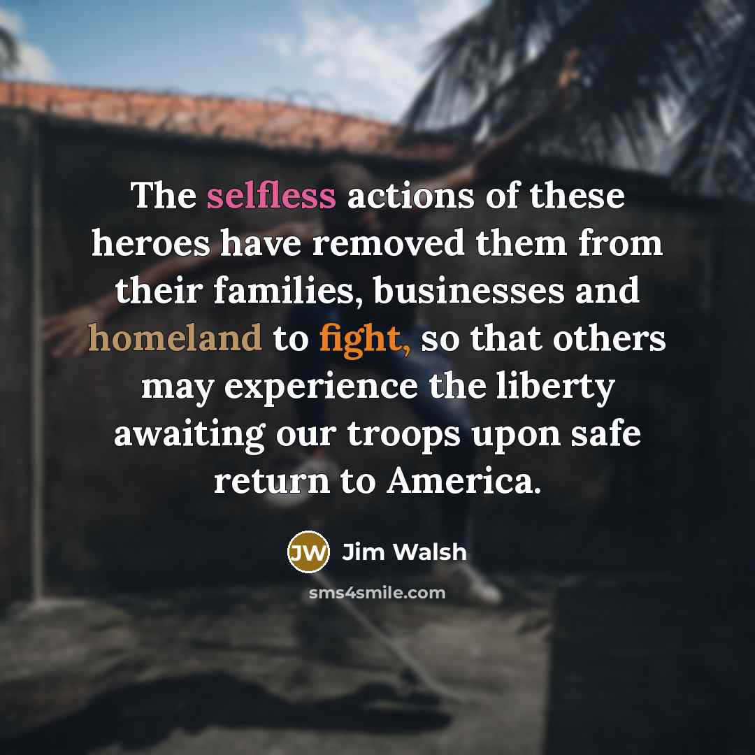 “The selfless actions of these heroes have removed them from…” quote by Jim Walsh