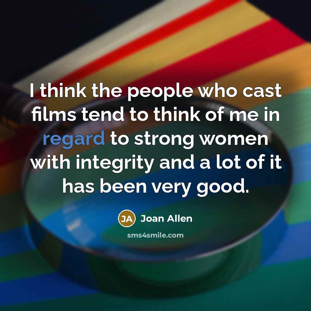 “I think the people who cast films tend to think…” quote by Joan Allen