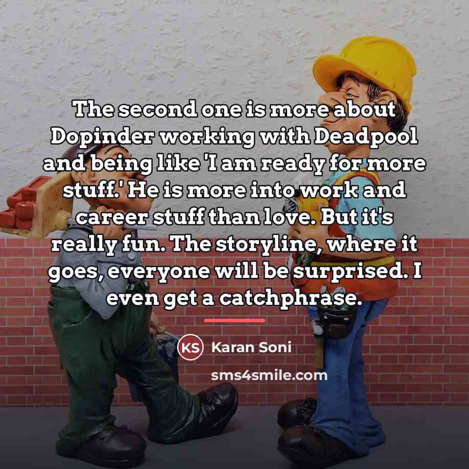 “The second one is more about Dopinder working with Deadpool…” quote by Karan Soni