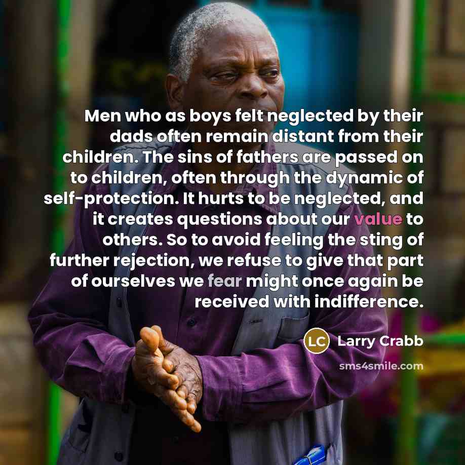 “Men who as boys felt neglected by their dads often…” quote by Larry Crabb