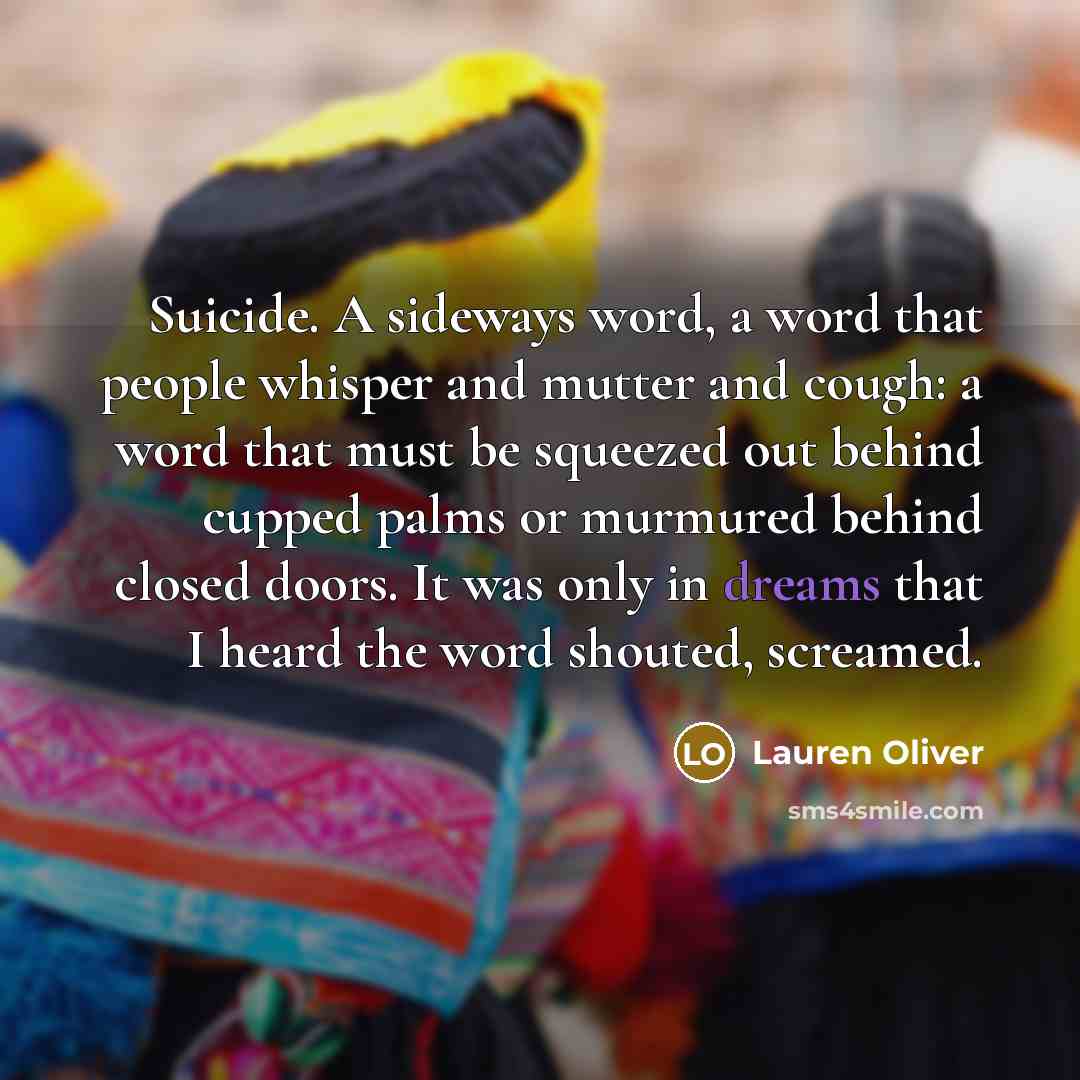 “Suicide. A sideways word, a word that people whisper and…” quote by Lauren Oliver