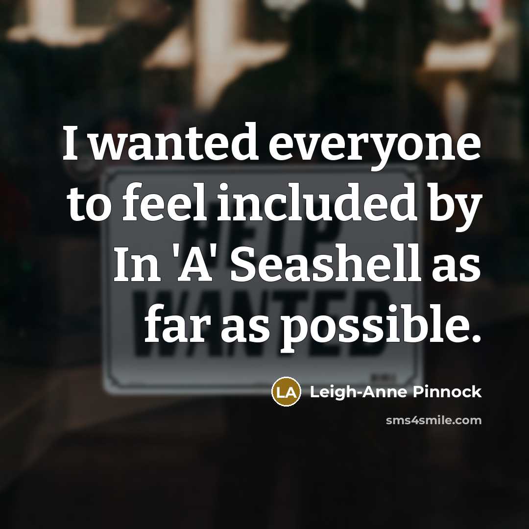 “I wanted everyone to feel included by In 'A' Seashell…” quote by Leigh-Anne Pinnock