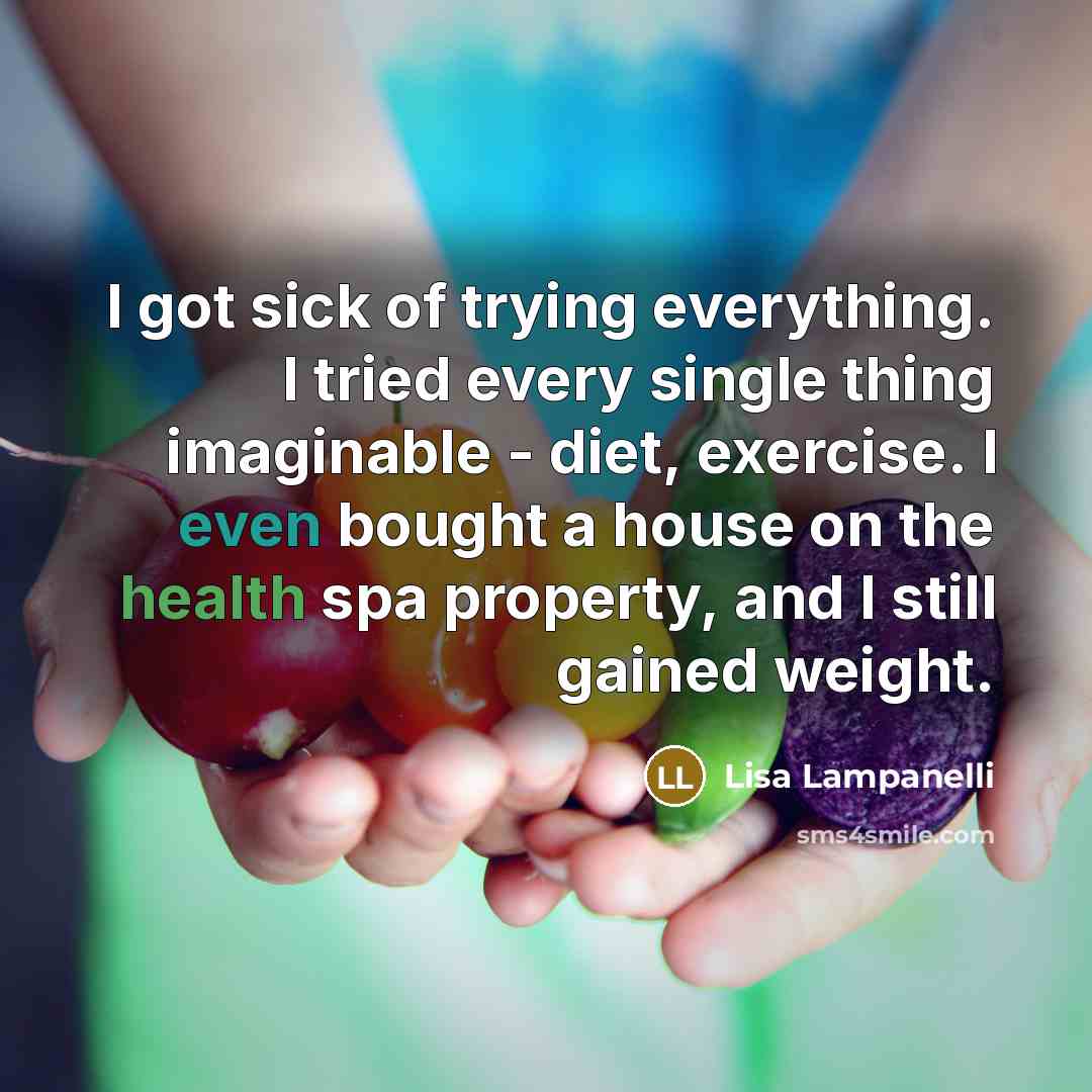 “I got sick of trying everything. I tried every single…” quote by Lisa Lampanelli