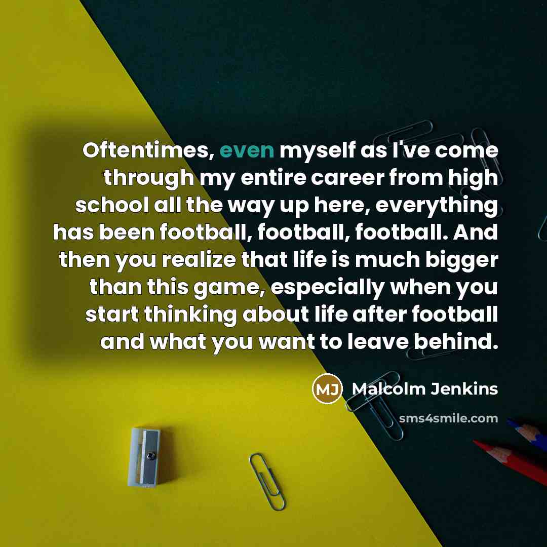 “Oftentimes, even myself as I've come through my entire career…” quote by Malcolm Jenkins