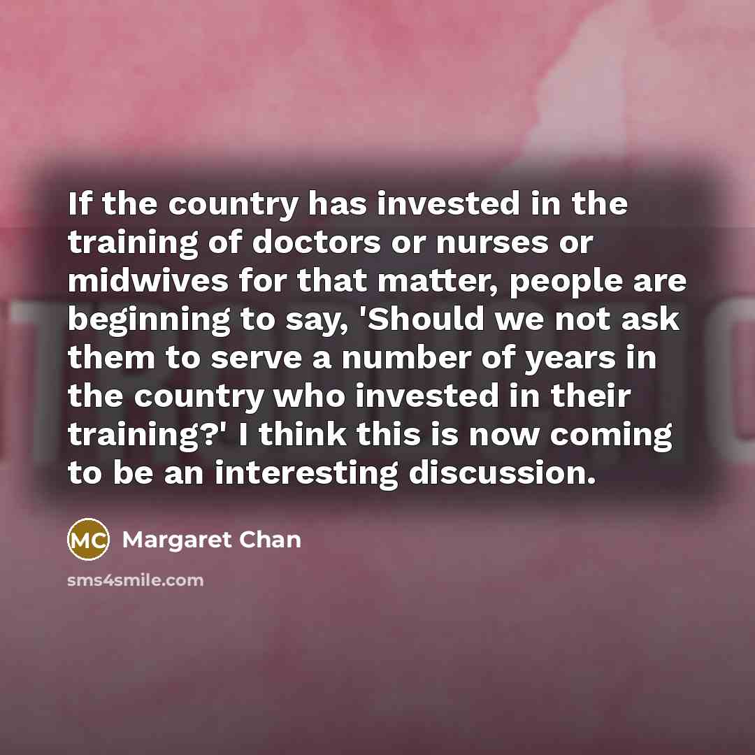 “If the country has invested in the training of doctors…” quote by Margaret Chan
