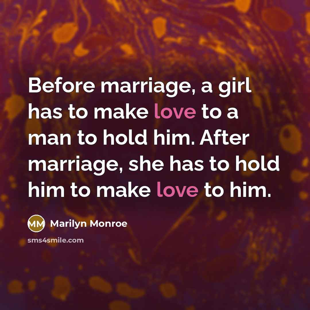 “Before marriage, a girl has to make love to a…” quote by Marilyn Monroe
