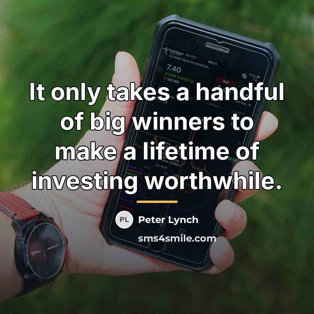 “It only takes a handful of big winners to make…” quote by Peter Lynch