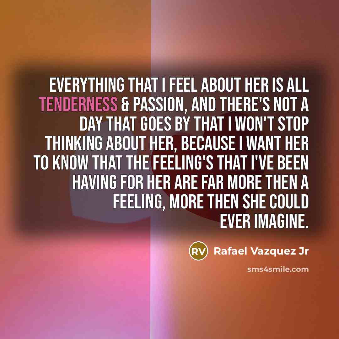 “Everything that I feel about her is all Tenderness &…” quote by Rafael Vazquez Jr