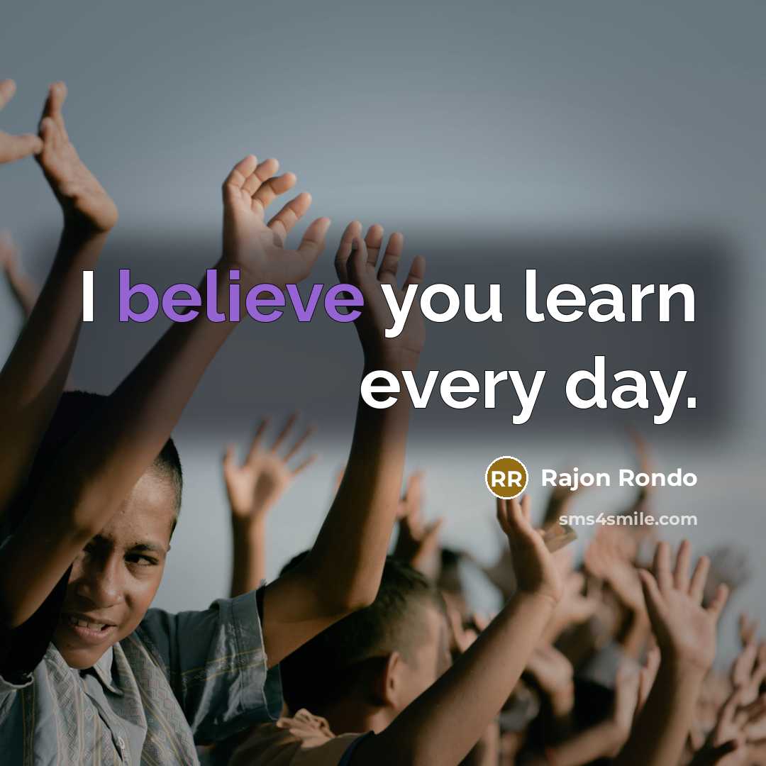 “I believe you learn every day.…” quote by Rajon Rondo