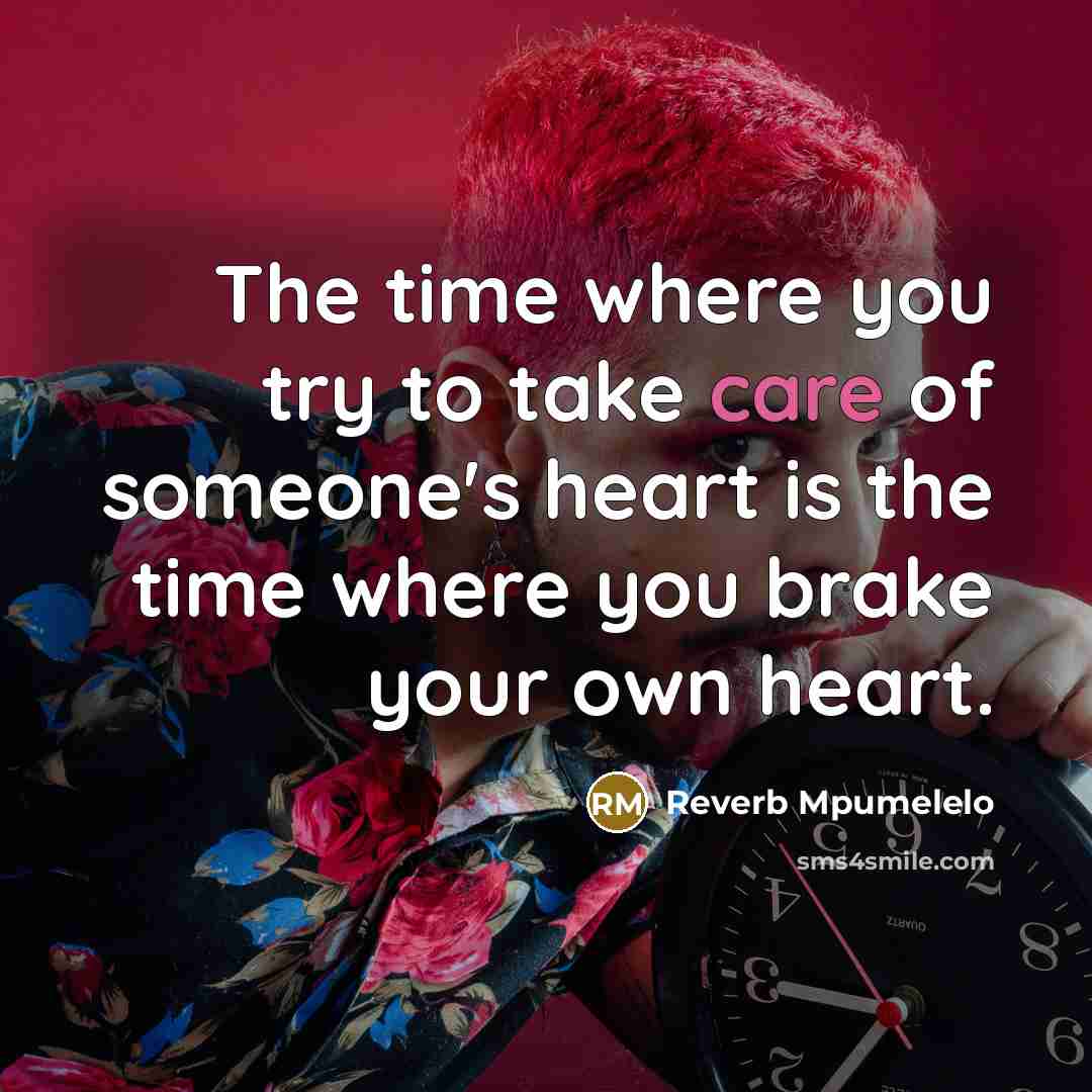 “The time where you try to take care of someone's…” quote by Reverb Mpumelelo