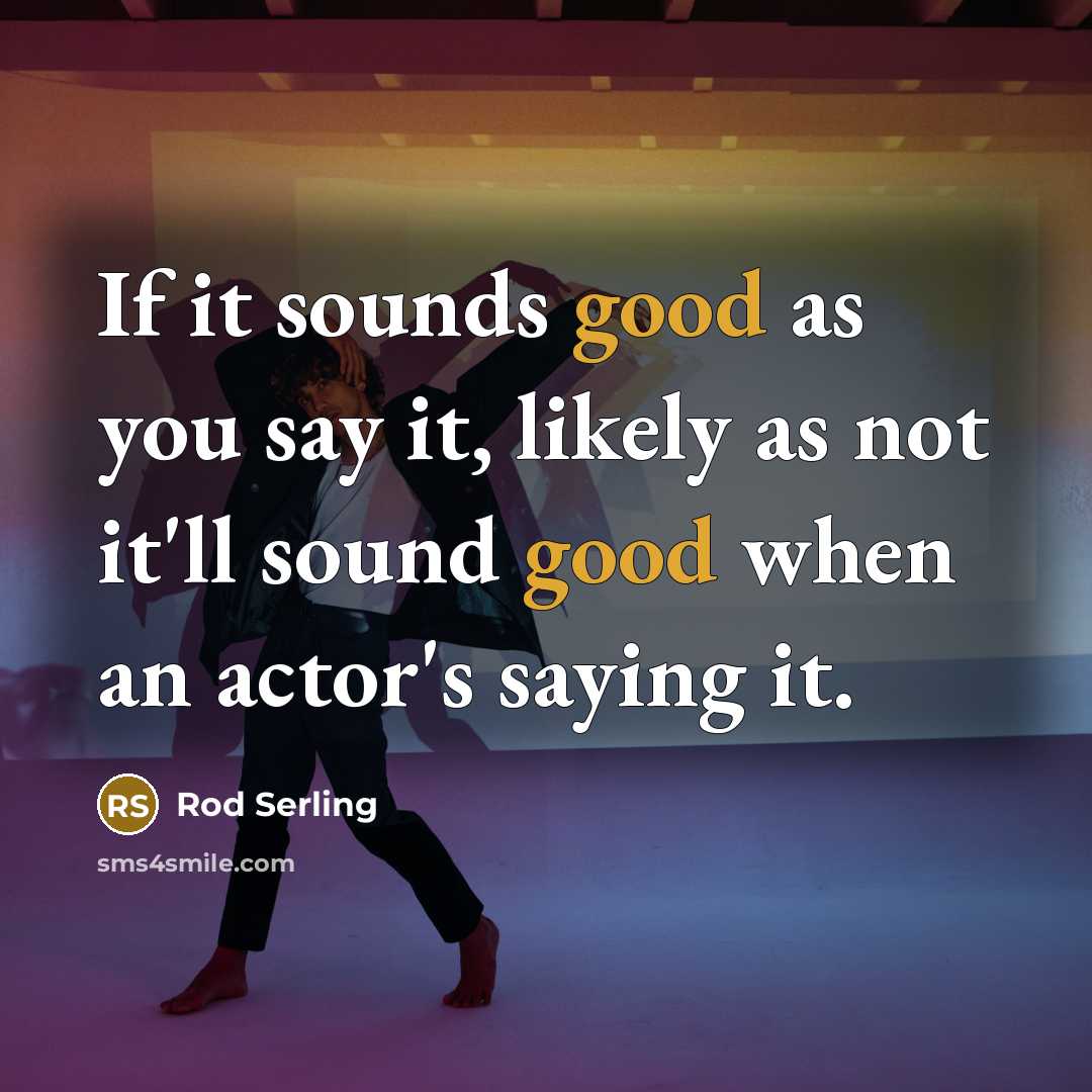 “If it sounds good as you say it, likely as…” quote by Rod Serling