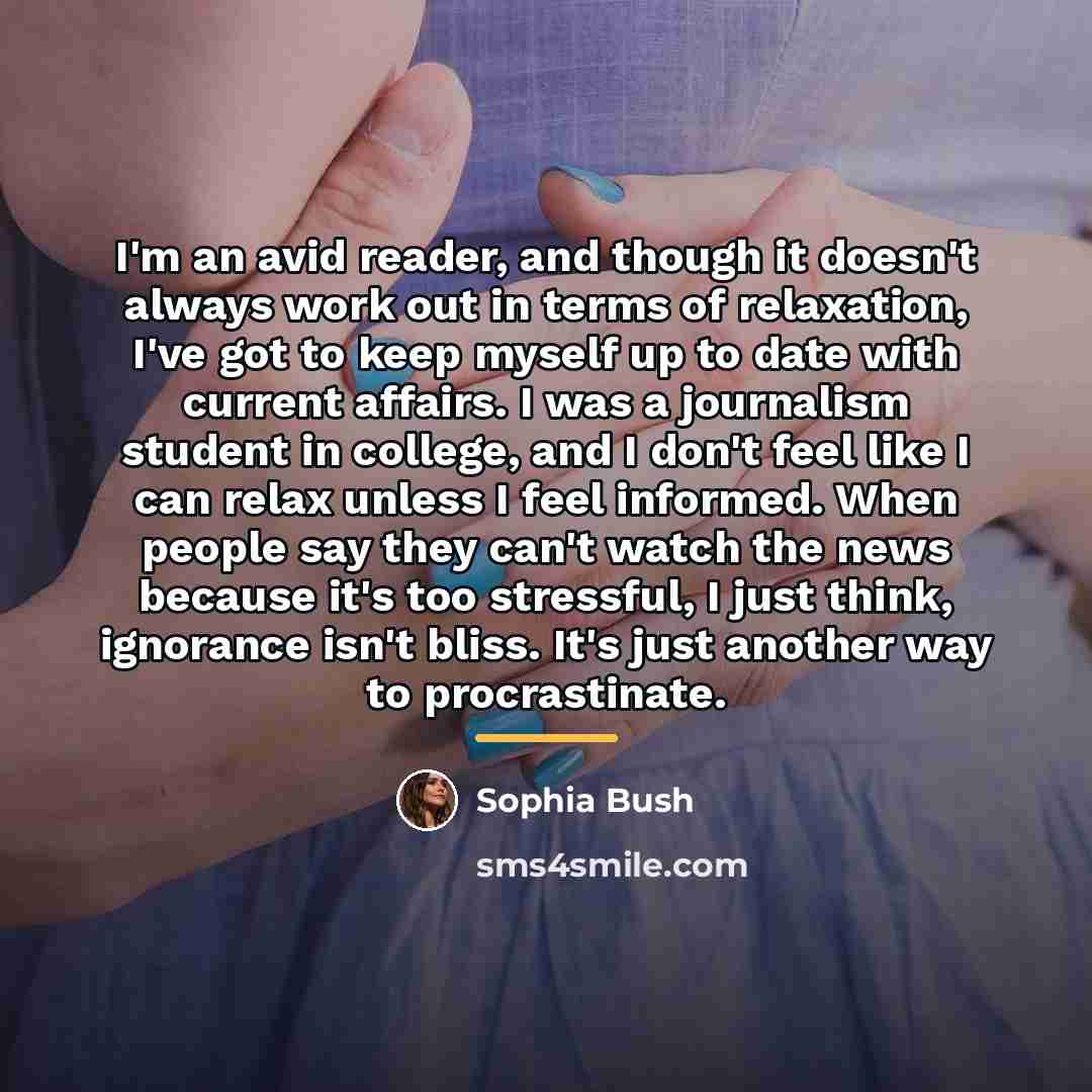 “I'm an avid reader, and though it doesn't always work…” quote by Sophia Bush