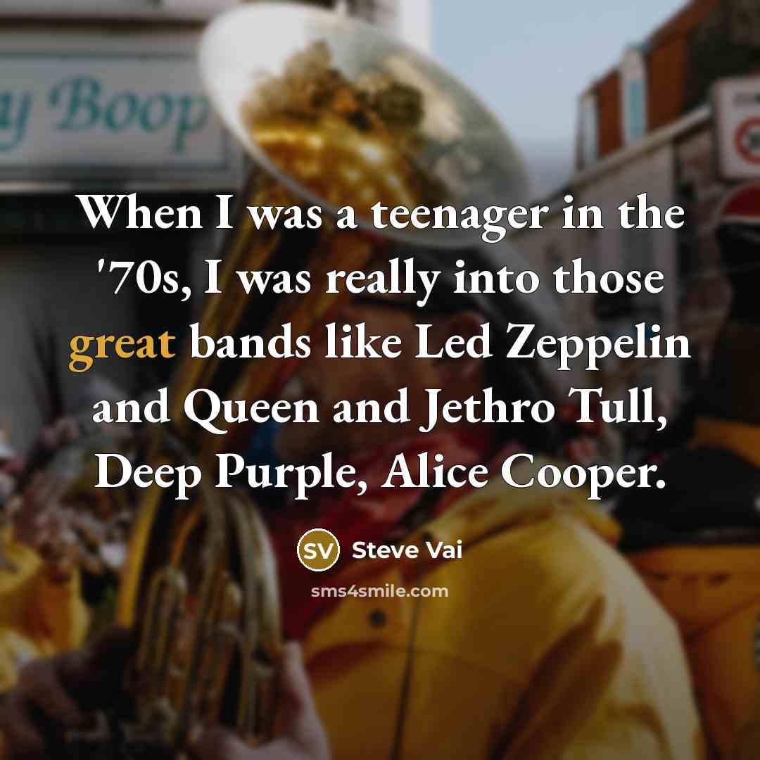 “When I was a teenager in the '70s, I was…” quote by Steve Vai