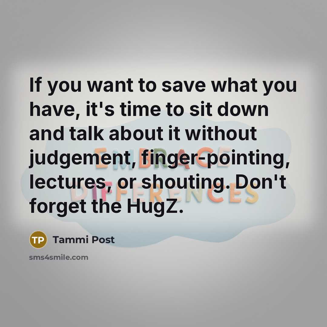 “If you want to save what you have, it's time…” quote by Tammi Post