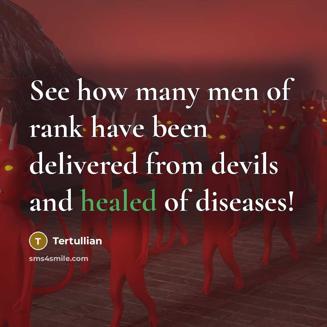 “See how many men of rank have been delivered from…” quote by Tertullian