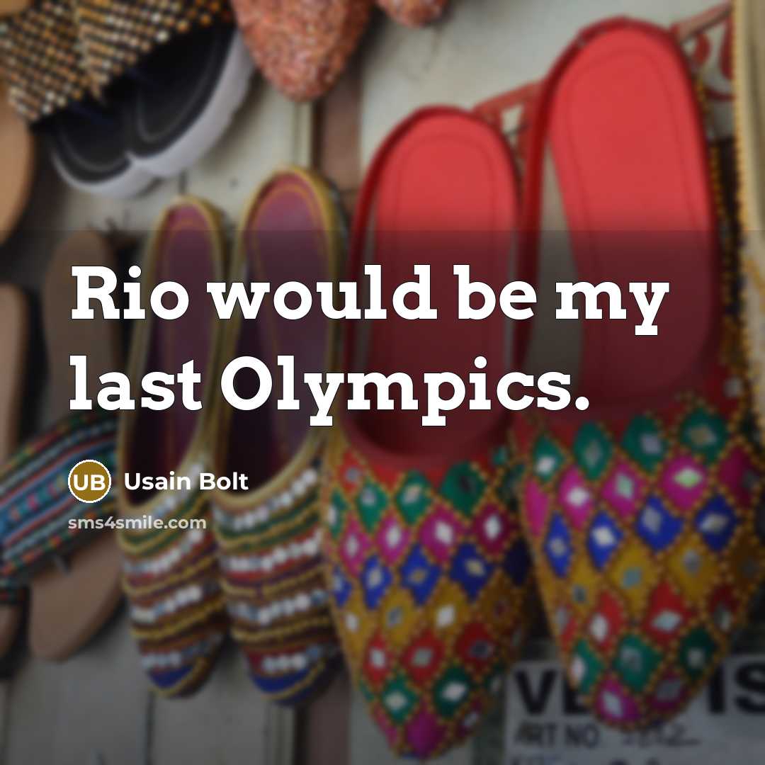 “Rio would be my last Olympics.…” quote by Usain Bolt