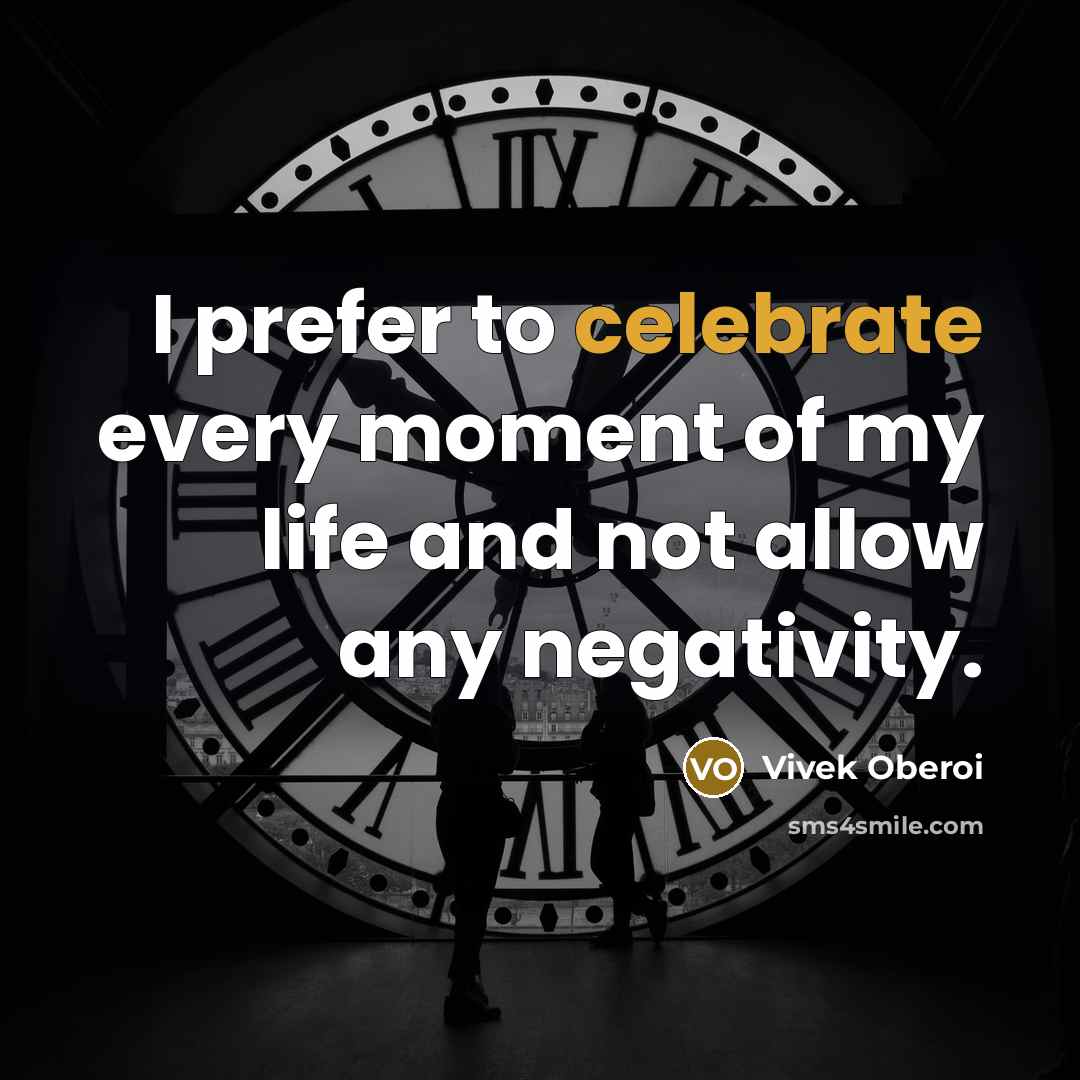 “I prefer to celebrate every moment of my life and…” quote by Vivek Oberoi