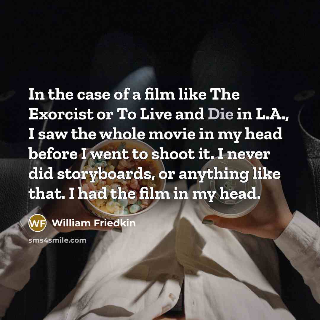 “In the case of a film like The Exorcist or…” quote by William Friedkin