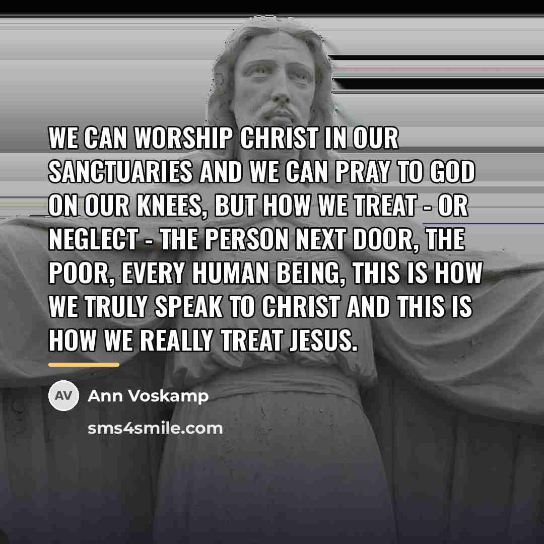 “We can worship Christ in our sanctuaries and we can…” quote by Ann Voskamp