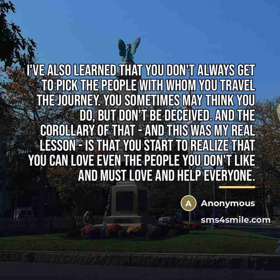 “I've also learned that you don't always get to pick…” quote by Anonymous