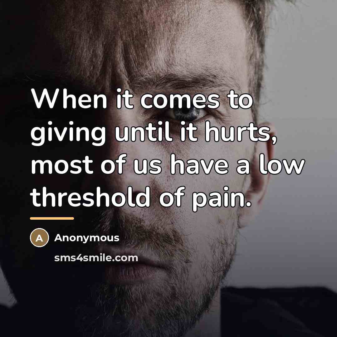 “When it comes to giving until it hurts, most of…” quote by Anonymous