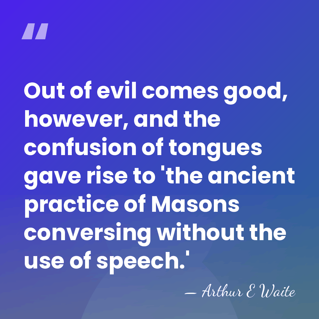 Out of evil comes good, however, and the confusion of tongues gave&hellip; - Arthur E Waite