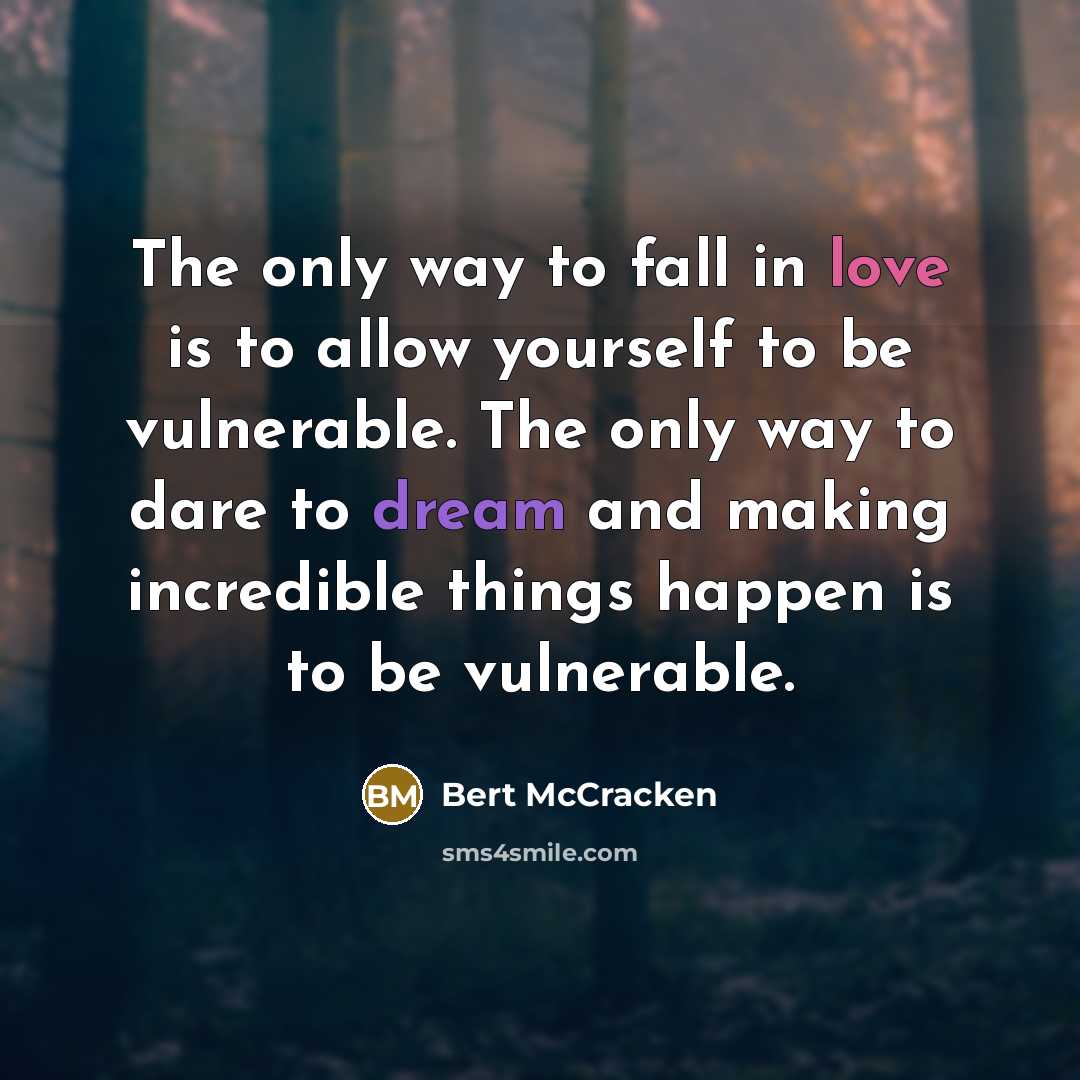“The only way to fall in love is to allow…” quote by Bert McCracken