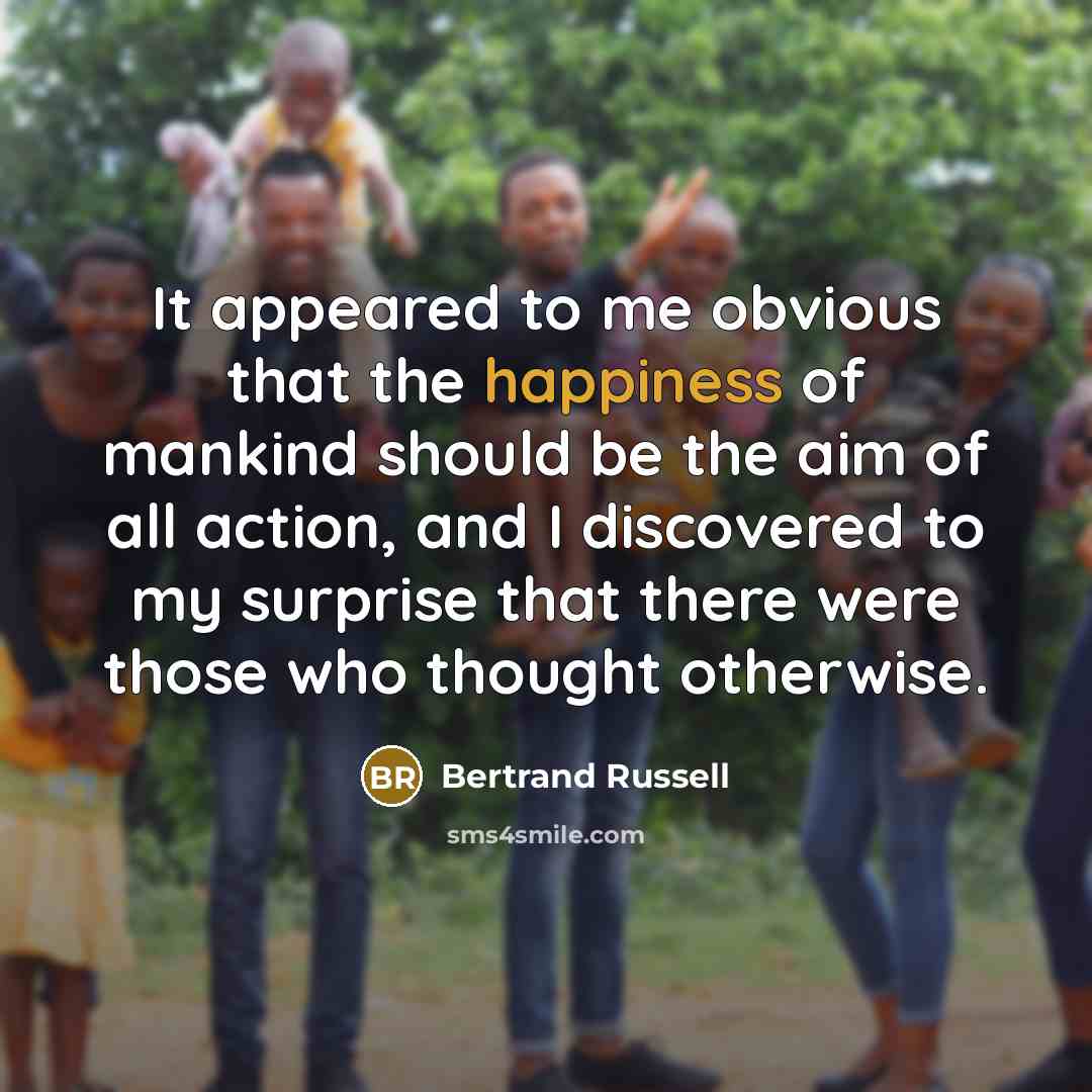 “It appeared to me obvious that the happiness of mankind…” quote by Bertrand Russell
