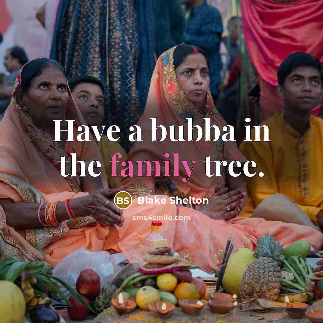 “Have a bubba in the family tree.…” quote by Blake Shelton