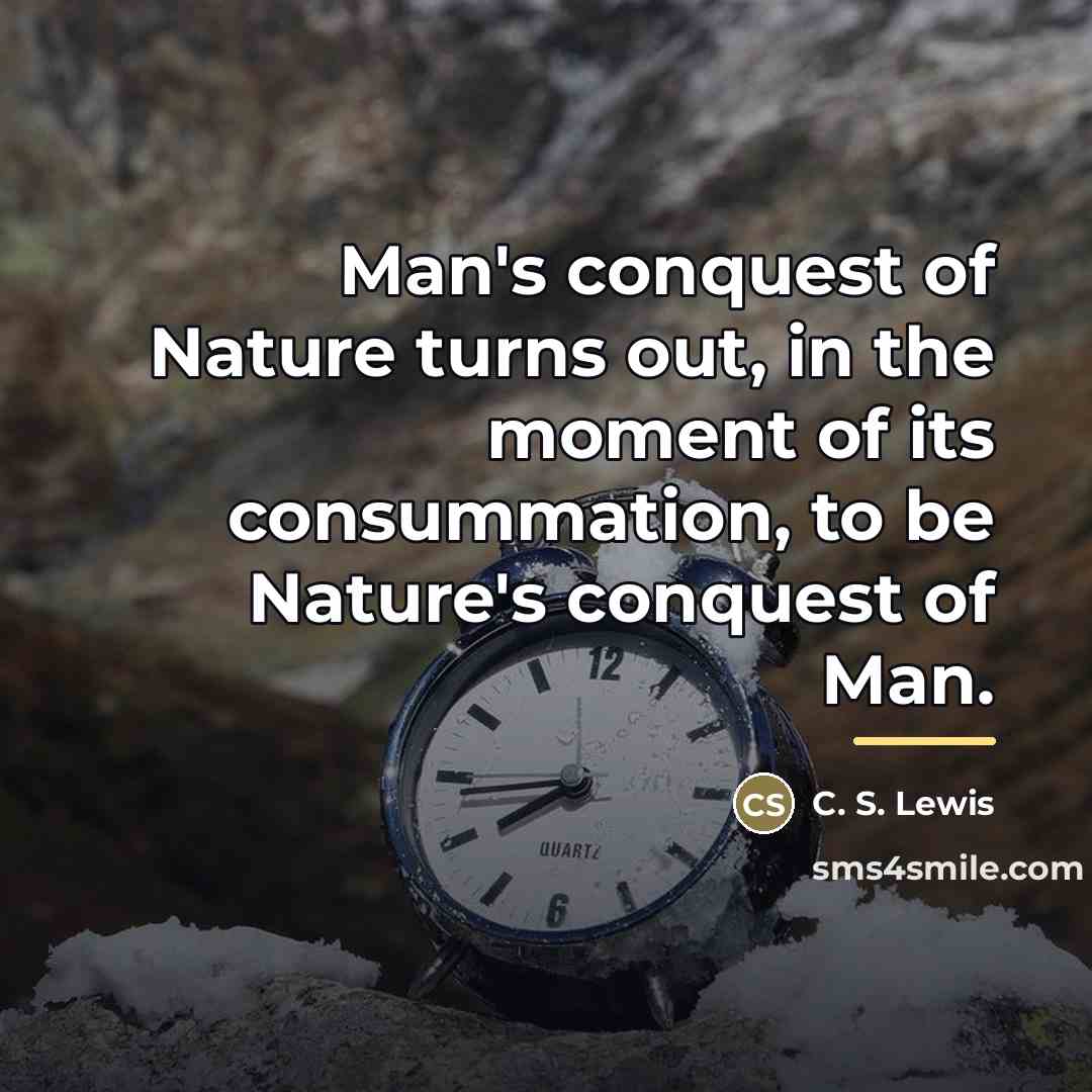 “Man's conquest of Nature turns out, in the moment of…” quote by C. S. Lewis
