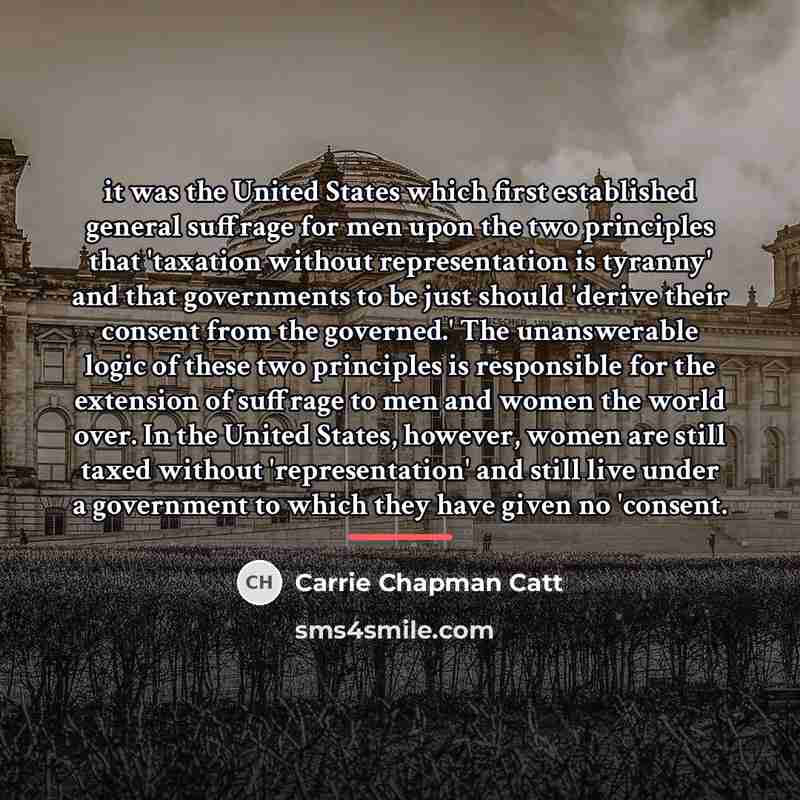 “it was the United States which first established general suffrage…” quote by Carrie Chapman Catt