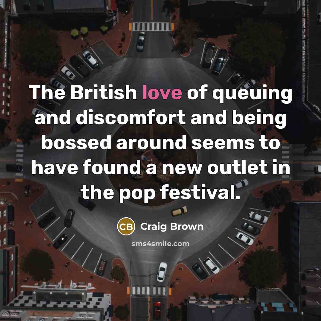 “The British love of queuing and discomfort and being bossed…” quote by Craig Brown