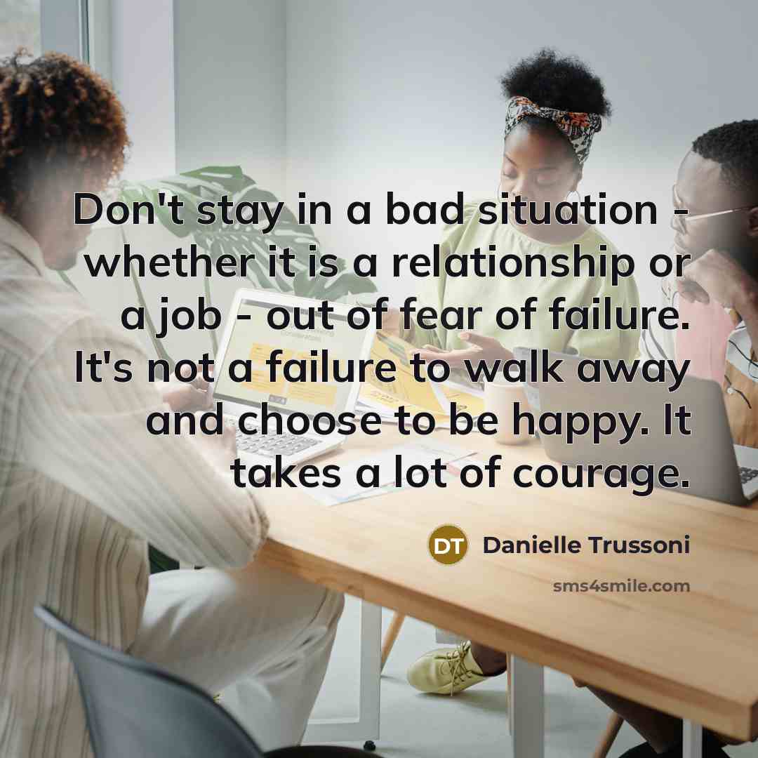 “Don't stay in a bad situation - whether it is…” quote by Danielle Trussoni