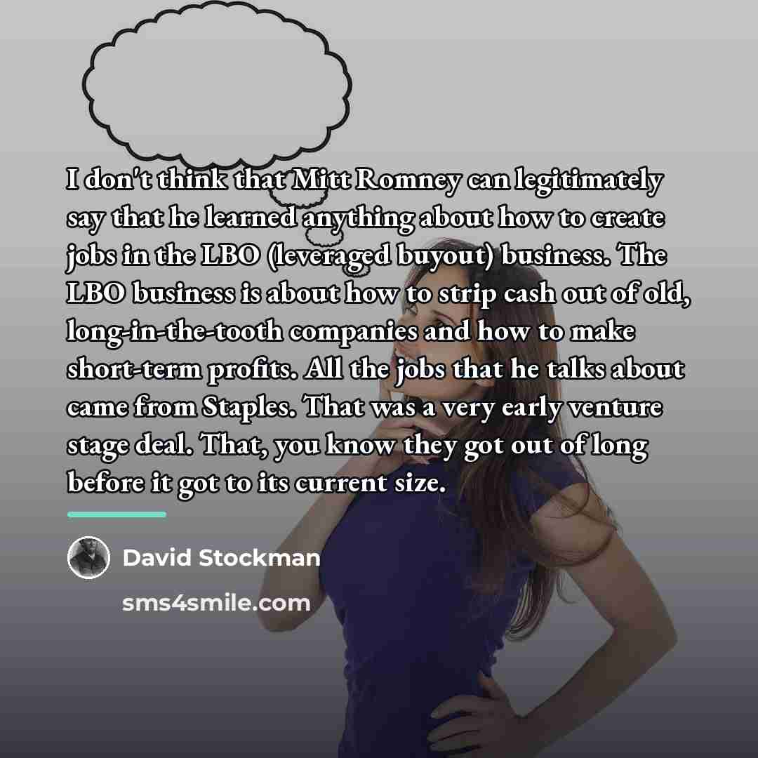 “I don't think that Mitt Romney can legitimately say that…” quote by David Stockman