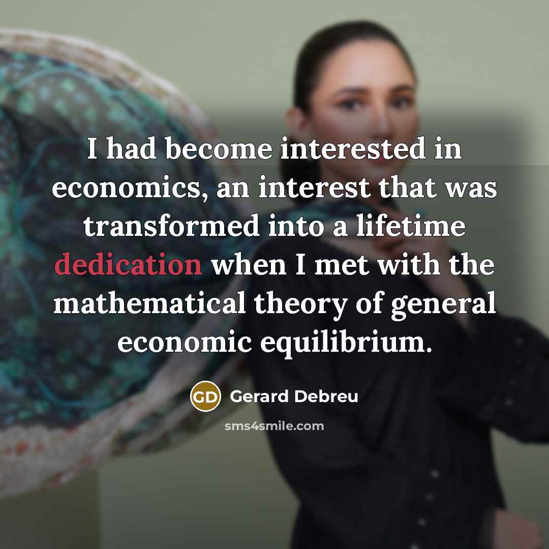 “I had become interested in economics, an interest that was…” quote by Gerard Debreu