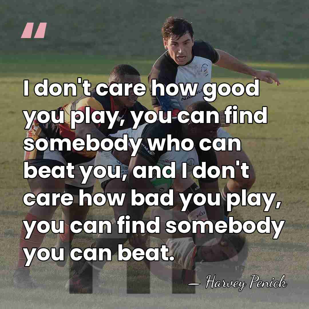I don't care how good you play, you can find somebody who&hellip; - Harvey Penick