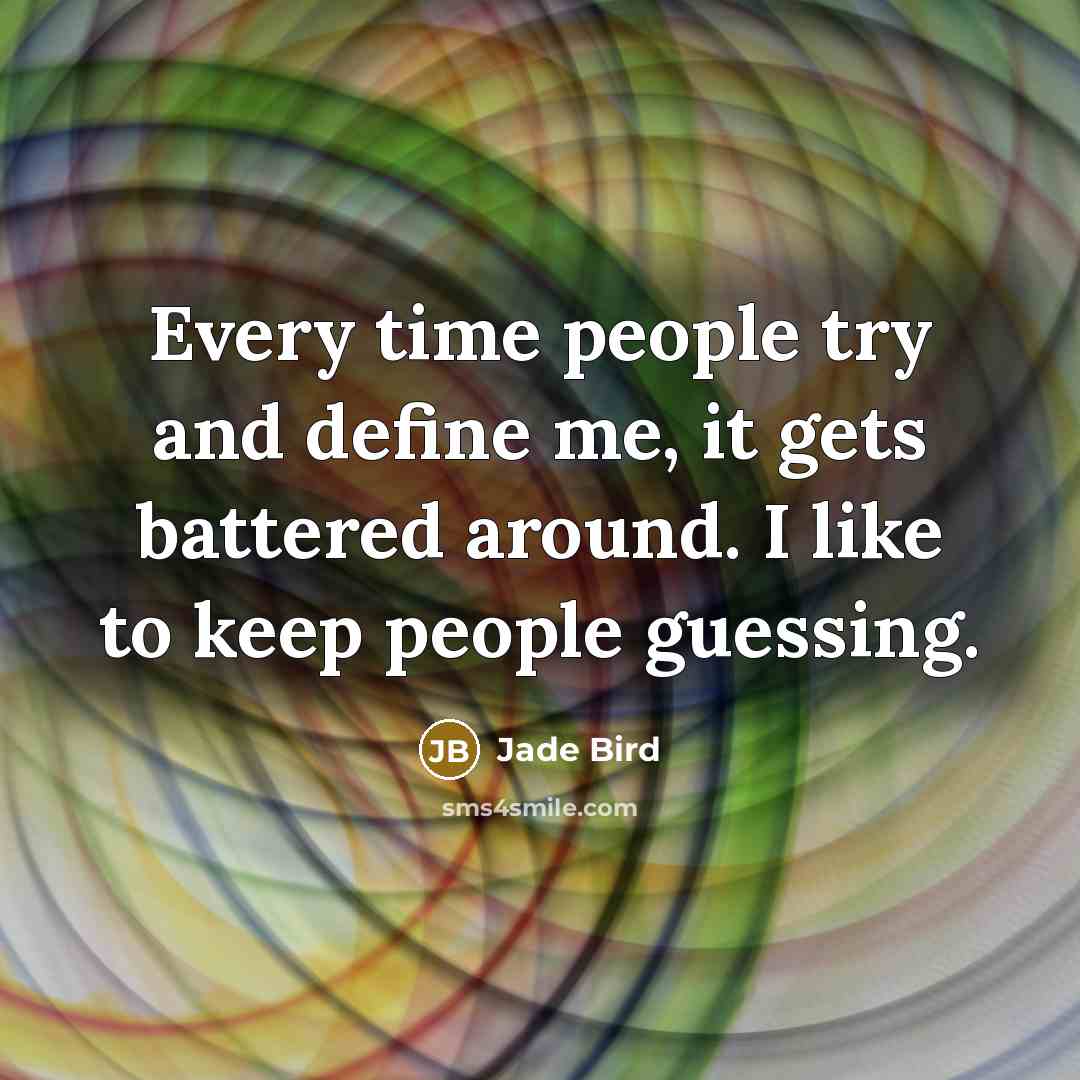 “Every time people try and define me, it gets battered…” quote by Jade Bird