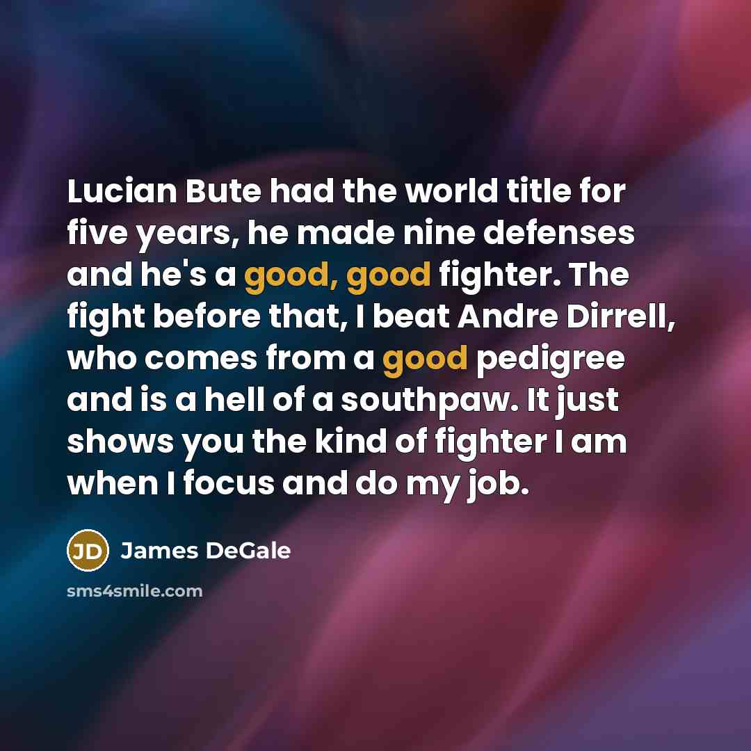 “Lucian Bute had the world title for five years, he…” quote by James DeGale
