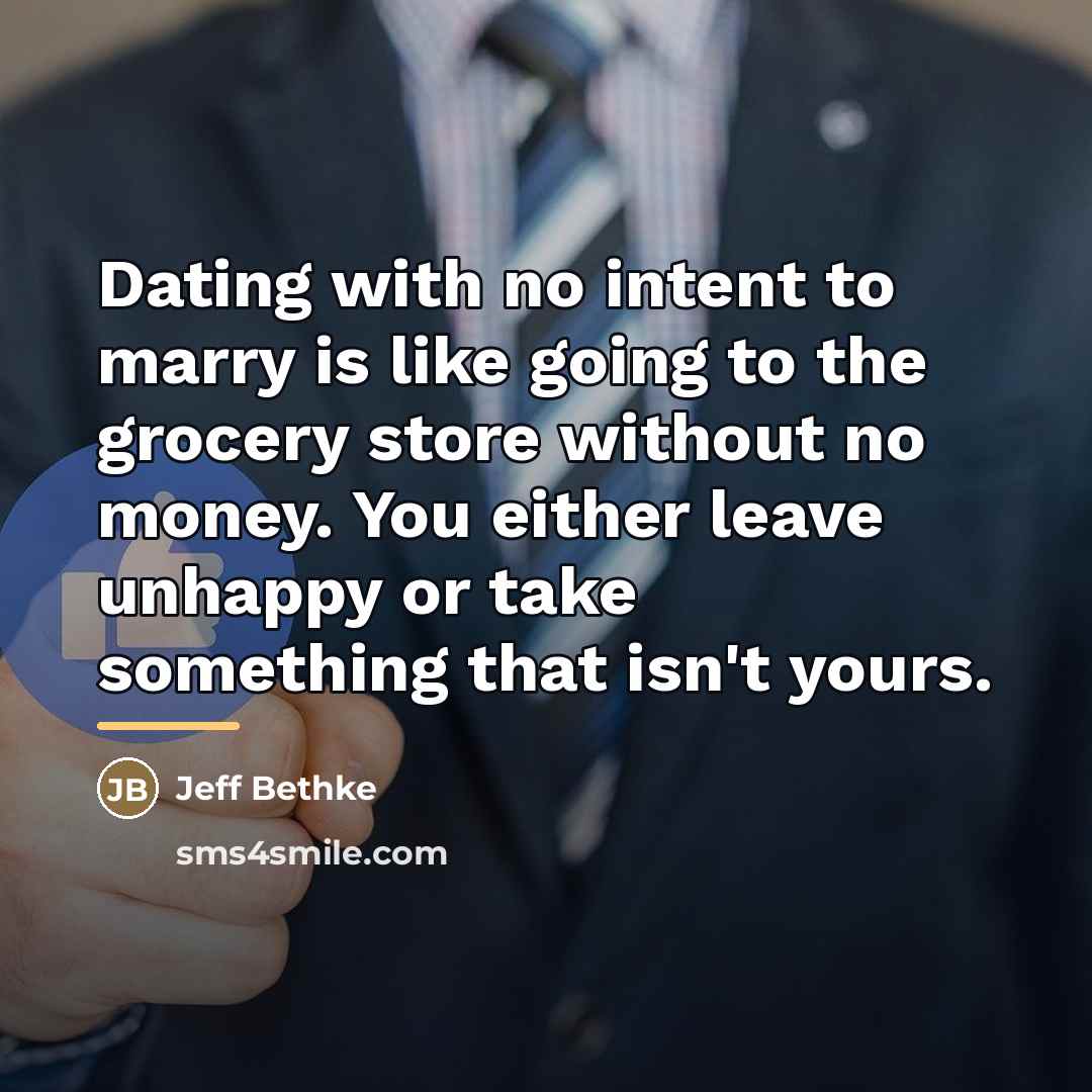 “Dating with no intent to marry is like going to…” quote by Jeff Bethke