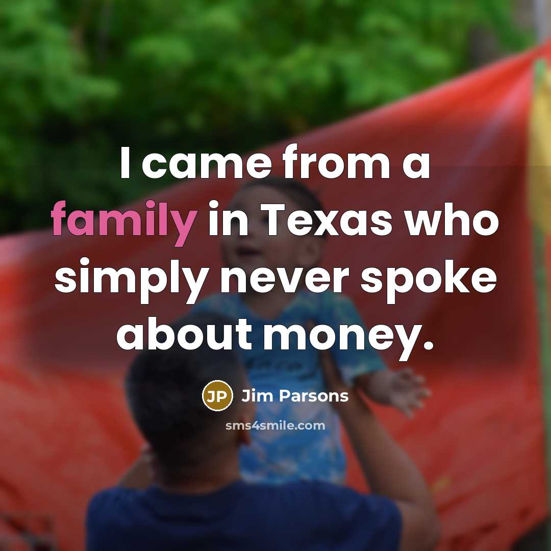 “I came from a family in Texas who simply never…” quote by Jim Parsons